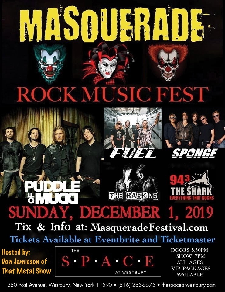 fintælling skridtlængde mangel Don Jamieson of That Metal Show to Host The Masquerade Rock Music Fest  Featuring Puddle Of Mudd, Fuel, Sponge and Special Guests The Raskins,  December 1st at The Space at Westbury Theatre