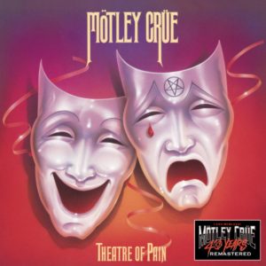 Mötley Crüe 40th Anniversary: Digital Remaster of GIRLS, GIRLS, GIRLS Available Now; Pre-Order THEATRE OF PAIN, Arrives Friday