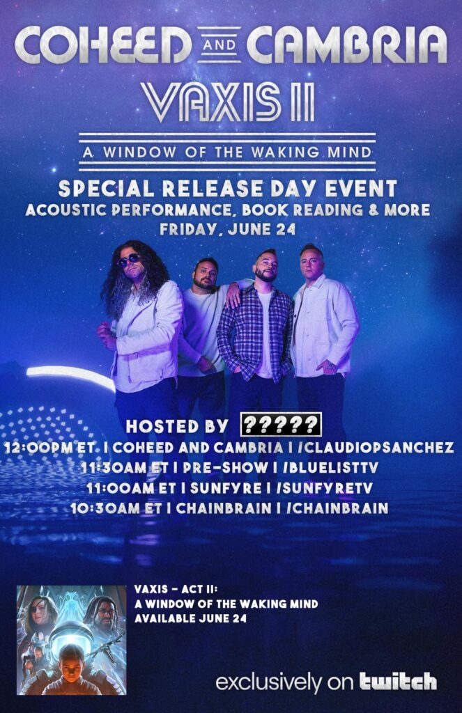 COHEED AND CAMBRIA ANNOUNCE SPECIAL RELEASE DAY LIVESTREAM WITH TWITCH CELEBRATING 'VAXIS II: A WINDOW OF THE WAKING MIND'