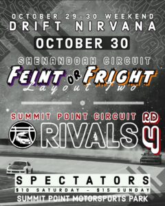 Drift Nirvana Feint or Fright Oct 29-30