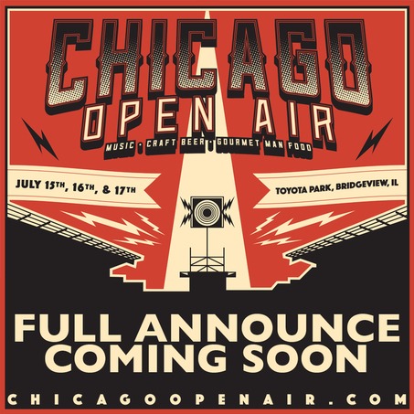 Chicago Open Air: Music, Craft Beer & Gourmet Man Food Festival - July 15-17 At Toyota Park