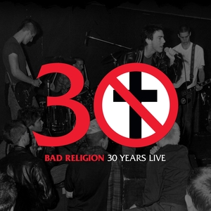 BAD RELIGION TO RELEASE “30 YEARS LIVE” ON LIMTED EDITION VINYL