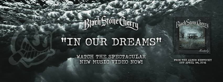 Black Stone Cherry Debut New Music Video For "In Our Dreams"