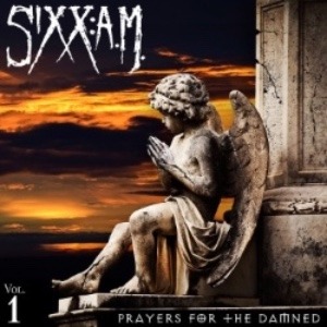 SIXX:A.M. ANNOUNCE APRIL 29 RELEASE OF FOURTH STUDIO ALBUM, PRAYERS FOR THE DAMNED