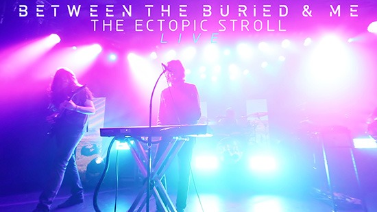 Between the Buried and Me launches live video for "The Ectopic Stroll" online