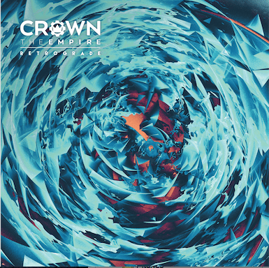 CROWN THE EMPIRE TO RELEASE NEW ALBUM, ‘RETROGRADE,’ JULY 22ND VIA RISE RECORDS
