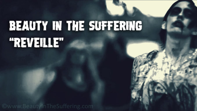 Beauty In The Suffering "Reveille" Music Video