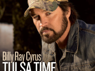 Billy Ray Cyrus Remake of Classic Hit, "Tulsa Time," Now Available on iTunes