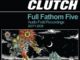 CLUTCH RELEASE FIRST EVER WEATHERMAKER MUSIC RELEASE “FULL FATHOM FIVE” ON VINYL