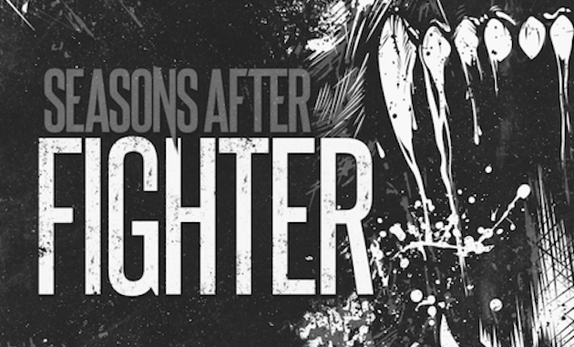 Seasons After Premiere "Fighter"