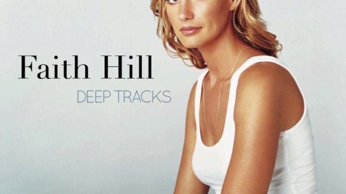 Faith Hill's Deep Tracks available now