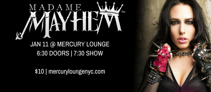 MADAME MAYHEM ANNOUNCES NYC SHOW AT THE MERCURY LOUNGE!