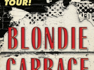 BLONDIE AND GARBAGE TO CO-HEADLINE RAGE AND RAPTURE TOUR THIS SUMMER
