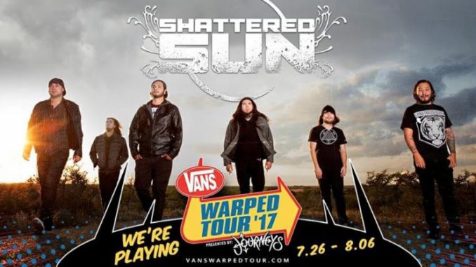 SHATTERED SUN Joins the 2017 VANS WARPED TOUR Line Up!