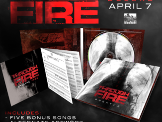 THROUGH FIRE TO RELEASE DELUXE VERSION OF DEBUT ALBUM “BREATHE” APRIL 7TH 2017