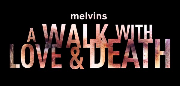 The Melvins Return on July 7 with Double Album & Short Film: A Walk With Love and Death