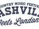 Nashville Meets London 2017 Music Festival Returns with Highly Anticipated Talent Lineup