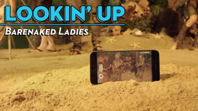 BARENAKED LADIES music video premiere "Lookin' Up" from new album FAKE NUDES out November 17th