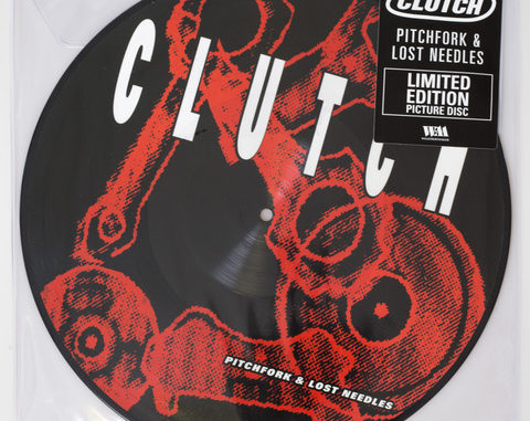 CLUTCH’S “PITCHFORK & LOST NEEDLES” PICTURE DISC OUT TODAY
