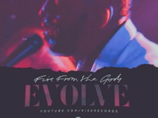 Fire From the Gods Drop "EVOLVE" Video