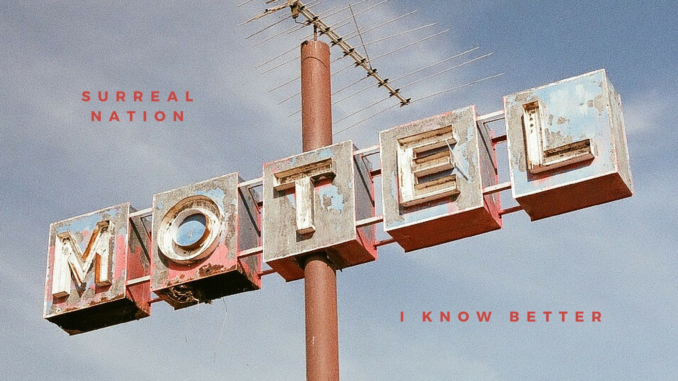 Surreal Nation's I Know Better