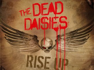 THE DEAD DAISIES “RISE UP” ON MARCH 9TH the first Single off their new album “BURN IT DOWN”