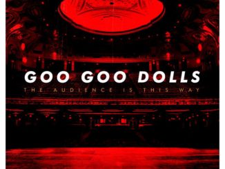 Goo Goo Dolls Announce New Live Album "The Audience is This Way"