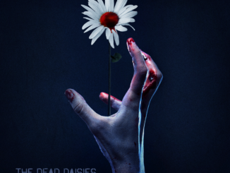 THE DEAD DAISIES - “DEAD AND GONE” - OR ARE THEY??