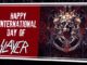 International Day Of Slayer is HERE!!
