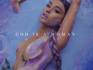 ARIANA GRANDE RELEASES NEW SINGLE “GOD IS A WOMAN”