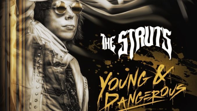 The Struts new album 'YOUNG&DANGEROUS' out TODAY