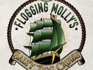 FLOGGING MOLLY Unveils Salty Dog Cruise Lineup for 2019 Including DROPKICK MURPHYS and FRANK TURNER