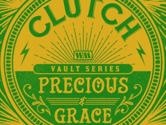 CLUTCH RELEASE NEW SINGLE “PRECIOUS AND GRACE” AS PART OF THE “WEATHERMAKER VAULT SERIES”