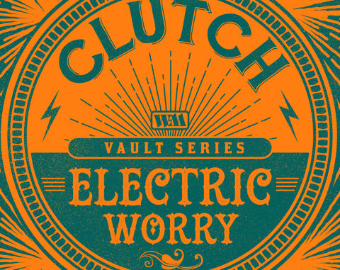 CLUTCH RELEASE BRAND NEW 2019 STUDIO RECORDING OF CLASSIC SINGLE  "ELECTRIC WORRY"