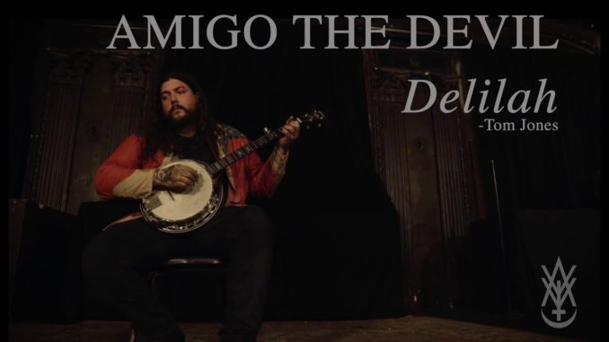 Amigo The Devil releases cover of Tom Jones classic Delilah