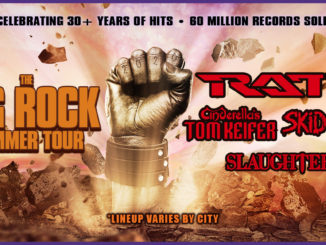 THE BIG ROCK SUMMER TOUR TO FEATURE RATT, CINDERELLA’S TOM KEIFER, SKID ROW & SLAUGHTER