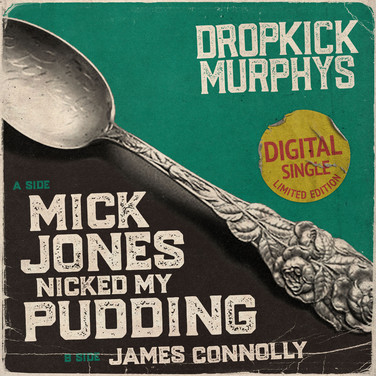 Dropkick Murphys Release New Single "Mick Jones Nicked My Pudding" Direct To Fans; "Streaming Up From Boston" St. Patrick's Day Concert Viewed By Over 10 Million People Around The World