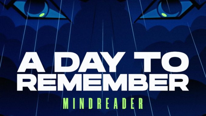 A DAY TO REMEMBER RETURN WITH NEW SINGLE & MUSIC VIDEO “MINDREADER”