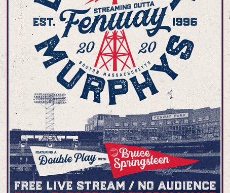 Dropkick Murphys "Streaming Outta Fenway" With Special Guest Bruce Springsteen - May 29 From The Infield At Fenway Park In Boston; Presented By Pega