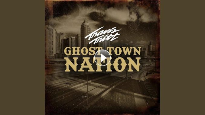 Travis Tritt's New Single, "Ghost Town Nation," Now Available!