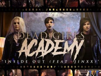 Dead Girls Academy Deliver 'Inside Out' Music Video, featuring Jinxx of Black Veil Brides
