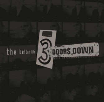 3 DOORS DOWN ANNOUNCE THE BETTER LIFE 20TH ANNIVERSARY 3LP BOX SET PLUS 2 CD AND EXPANDED DIGITAL ALBUMS FEATURE FOUR BONUS TRACKS, INCLUDING "THE BETTER LIFE (XX MIX)"