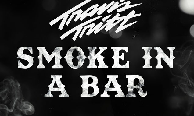 Travis Tritt Revisits Traditional Roots on New Single, “Smoke In A Bar” - Available Now