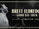 BRETT ELDREDGE ANNOUNCES 2021 GOOD DAY TOUR
