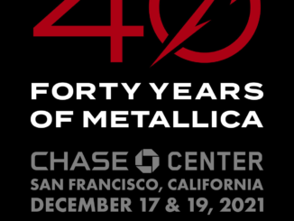 METALLICA CELEBRATES TURNING 40 WITH TWO UNIQUE SHOWS IN SAN FRANCISCO DECEMBER 2021