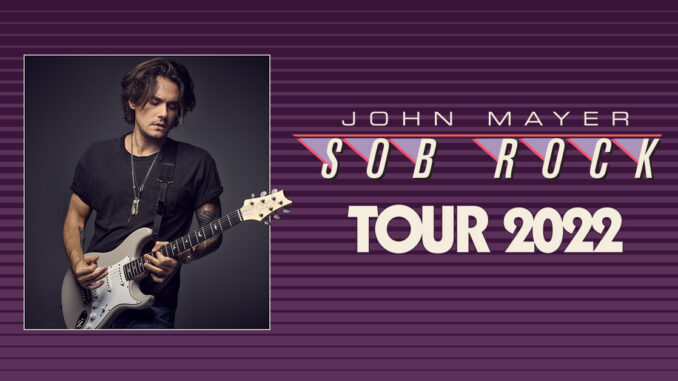 JOHN MAYER ANNOUNCES ‘SOB ROCK’ TOUR 2022