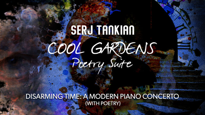 Serj Tankian Releases Cool Garden Poetry Suite; Four Videos Accompany Release ​   　 