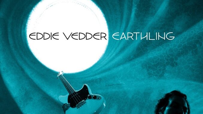 EDDIE VEDDER ANNOUNCES EARTHLING ALBUM AVAILABLE FEBRUARY 11th, NEW SONG “THE HAVES” AND PHYSICAL ALBUM PRE-ORDER AVAILABLE NOW