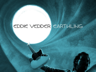 EDDIE VEDDER UNVEILS ANXIOUSLY AWAITED NEW ALBUM EARTHLING FEATURES NEW SINGLE “INVINCIBLE”