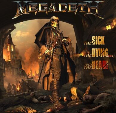 MEGADETH Unleash Their Highly Anticipated New Studio Album ‘THE SICK, THE DYING… AND THE DEAD!’ Available September 2, 2022